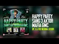 Download Lagu HAPPY PARTY SANG 3 AKTOR MAFIA GMC - DJ VEE NOUNA LUXOR SURABAYA