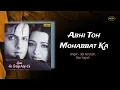 Lagu Abhi Toh Mohabbat Ka | Udit Narayan, Alka Yagnik | 90s hindi song | lyrics