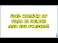 Ubuntu Find number of files in folder and sub folders