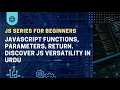 JavaScript functions parameters return Discover JS versatility in Urdu