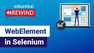 WebElement in Selenium Web Elements Element Locators Selenium Edureka Rewind - 5
