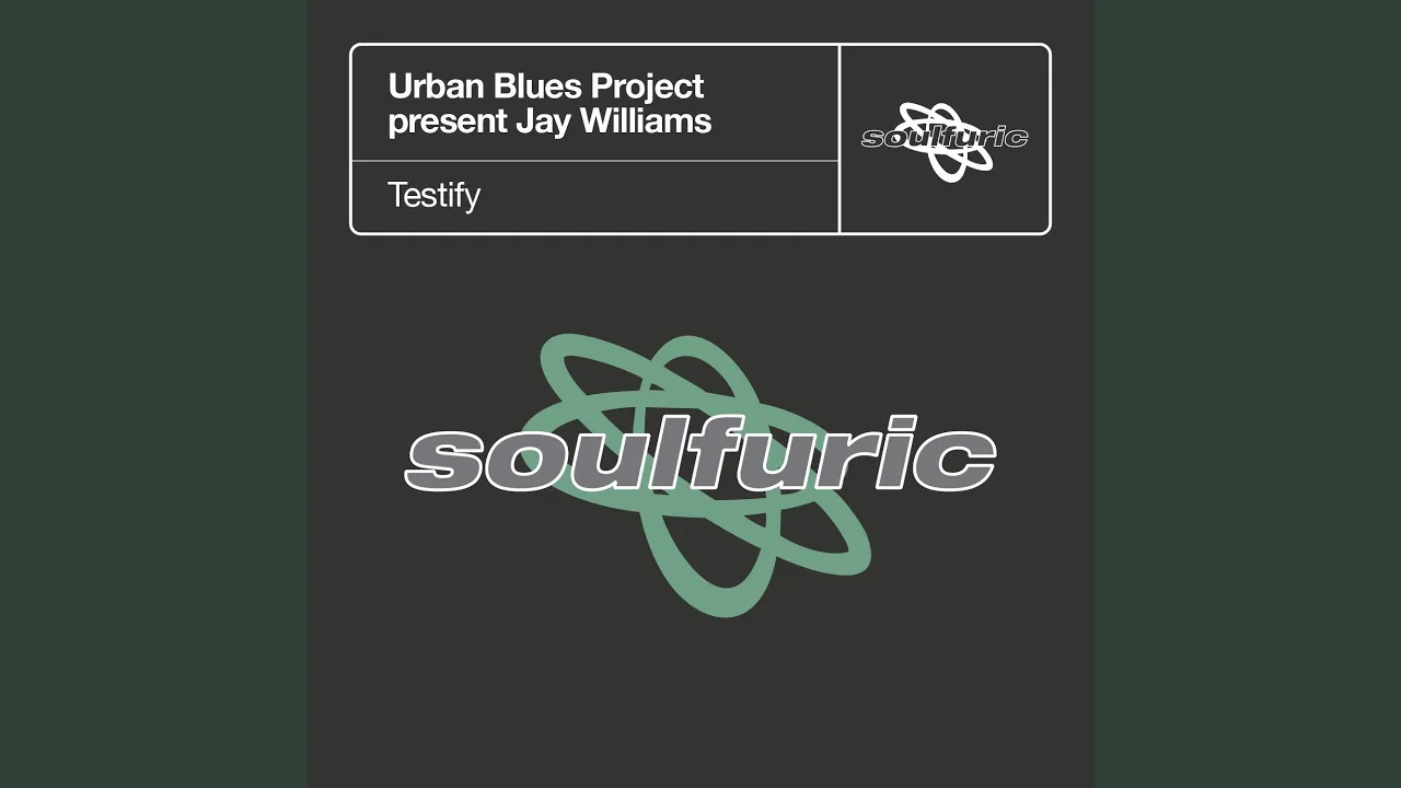 Testify (The Classic U.B.P. Mix) (Urban Blues Project present Jay Williams)