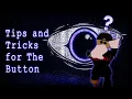 The Button Tips and Tricks