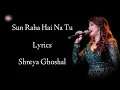Download Lagu Sun Raha Hai Na Tu Lyrics | Shreya Ghoshal | Ankit T | Shradha K | Aditya K Aashiqui 2 | RB Lyrics