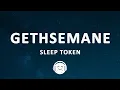Download Lagu Sleep Token - Gethsemane (Lyrics)