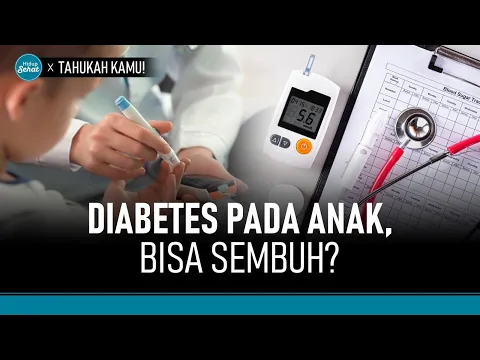 Apakah Diabetes Pada Anak Bisa Sembuh?