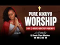 Download Lagu PURE KIKUYU WORSHIP MIX 2 HOURS + NONSTOP || NYIMBO CIA MAHOYA || DJ KEVIN THEE MINISTER