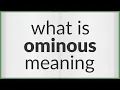 Ominous meaning of Ominous