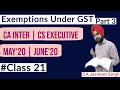 Class Exemptions Part 3 GST May 2020 June 2020 CA-Inter CS - Executive CMA