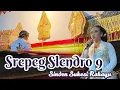 Sindhenan Srepeg Sl 9 ~ Sindhen Sukesi Rahayu