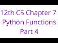 12th CS Chapter 7 Python Functions Part 4