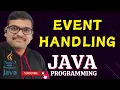 EVENT HANDLING - JAVA PROGRAMMING
