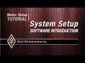 Motor Setup Tutorial SYSTEM SETUP SOFTWARE INTRODUCTION