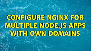 Configure nginx for multiple node js apps with own domains