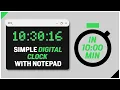 10 Min Challenge - How to make Simple Digital Clock with Notepad The Digital Clock Project