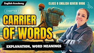 Carrier of Words- Explanation, Word Meanings | Class 9 English Kaveri book Lesson 7