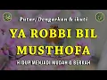 Download Lagu Ya Robbi Bil Musthofa || Semoga Dibukakan Pintu Rezeki || Sholawat Nabi Muhammad SAW  Merdu #83