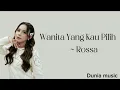 Download Lagu wanita yang kau pilih - rossa || lirik lagu