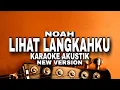 Download Lagu Noah - Lihat Langkahku (karaoke akustik)