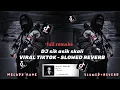 Download Lagu dj sik asik skali [ elthon rihy ] - Slowed reverd 🎧🎶