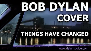 Download BOB DYLAN COVER - THINGS HAVE CHANGED MP3