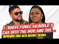 Download Lagu WHAT FUNKE AKINDELE DID TO ME SHOCKED ME WHEN I SPOILT HET CAR .. MONSURU AYANFE BREAkS SILENCE
