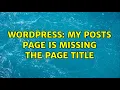 Wordpress My posts page is missing the page title