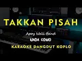 Download Lagu TAKKAN PISAH // EREN //  KARAOKE DANGDUT KOPLO NADA NADA COWO ( MALE )