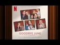 Lagu Good Goodbye | Goodbye June | Official Soundtrack | Netflix