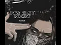 Love In Pocket (official audio)