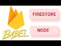 Firebase Node REST API Firestore Babel REST API
