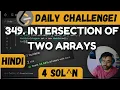 349 Intersection of two arrays leetcode daily challenge DSA Shashwat Hindi