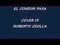 EL CONDOR PASA (Cover @RobertoZeollaOfficial )