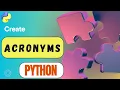 Python Mastery Creating Acronyms