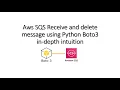 Aws SQS Receive and delete message using Python Boto3