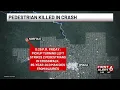 Pedestrian killed in crash