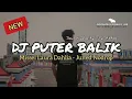 Download Lagu DJ PUTER BALIK ( MISSEL LAURA D ) - Juned Nodrop [ REMIX ]