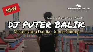 dj puter balik missel laura d juned nodrop remix 