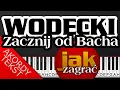 Lagu jak zagrać | ZBIGNIEW WODECKI - ZACZNIJ OD BACHA | piano tutorial | akordy, tekst