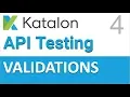 Katalon Studio API Testing 4 Validations