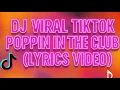 Download Lagu DJ Viral TikTok - Poppin in The Club (Lyrics Video) | Bikin Joget Gak Berhenti!