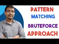 PATTERN MATCHING BRUTE FORCE APPROACH ALGORITHM EXAMPLE TEXT PROCESSING