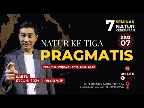 Download MP3 Sesi 7 - 7 Natur Kebenaran: Natur ke-3 (Pragmatis) - Pdt. Dr. Ir. Wignyo Tanto, M.M., M.Th. (010624)