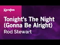 Lagu Tonight's The Night (Gonna Be Alright) - Rod Stewart | Karaoke Version | KaraFun