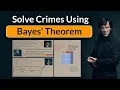 Solve Crimes Using Bayes Theorem - Visual Guide
