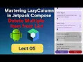 05 - Delete Multiple Items from list Mastering LazyColumn in Jetpack Compose Android with Rashid
