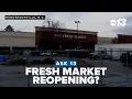 Ask 13 When will the Fresh Market in Hendersonville reopen