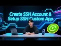Create SSH Account and Setup SSH Custom App Fast Secure Internet Connection Tutorial
