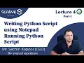 Lecture 4-1 How to write Python Script using Notepad And How to run Python Script - SCALive
