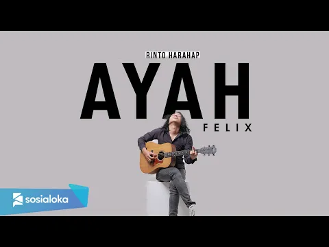 Download MP3 Ayah - Rinto Harahap ( Felix Irwan Cover )